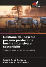 Gestione del pascolo per una produzione bovina intensiva e sostenibile
