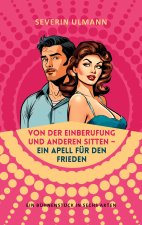 Von der Einberufung und anderen Sitten - Ein Appell für den Frieden