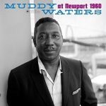 Muddy Waters:  At Newport 1960 (hq / 180gr. / 1 bonus track / photographs by William Claxton)