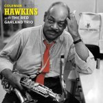 Coleman Hawkins:  With the Red Garland Trio (180gr. / 1 bonus track / William Claxton Collection)