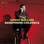 Sonny Rollins:  Saxophone Colossus (HQ)