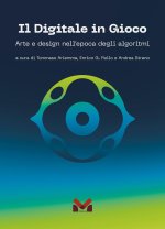 digitale in gioco. Arte e design nell'epoca degli algoritmi