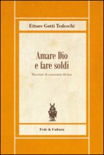 Amare Dio e fare soldi. Massime di economia divina