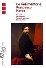 mie memorie. Francesco Hayez
