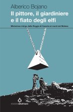 pittore, il giardiniere e il fiato degli elfi