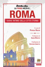 prima volta a... Roma. Diario intimo della città eterna