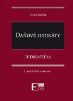 Daňové judikáty - Judikatúra (2.rozšírené vydanie)
