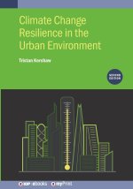 Climate Change Resilience in the Urban Environment (Second Edition)