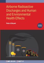 Airborne Radioactive Discharges and Human and Environmental Health Effects (Second Edition)