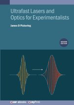 Ultrafast Lasers and Optics for Experimentalists (Second Edition)