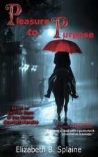Pleasure to Purpose