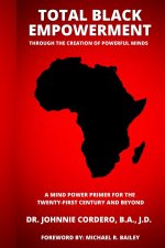 Total Black Empowerment Through the Creation of Powerful Minds