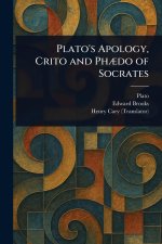 Plato's Apology, Crito and Ph?do of Socrates
