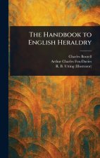The Handbook to English Heraldry