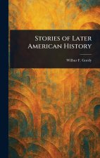 Stories of Later American History