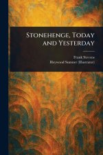 Stonehenge, Today and Yesterday
