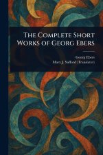 The Complete Short Works of Georg Ebers