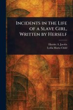 Incidents in the Life of a Slave Girl, Written by Herself