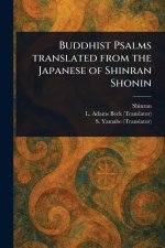 Buddhist Psalms Translated From the Japanese of Shinran Shonin