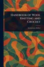 Handbook of Wool Knitting and Crochet