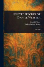 Select Speeches of Daniel Webster