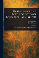 Narrative of the Battle of Cowan's Ford, February 1st, 1781