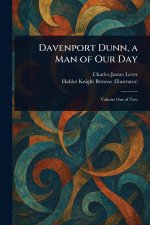 Davenport Dunn, a Man of Our Day