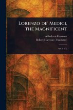 Lorenzo De' Medici, the Magnificent