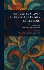 The Galley Slave's Ring; or, The Family of Lebrenn