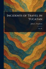 Incidents of Travel in Yucatan