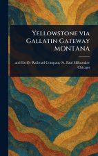 Yellowstone via Gallatin Gateway MONTANA