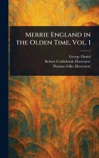Merrie England in the Olden Time, Vol. 1