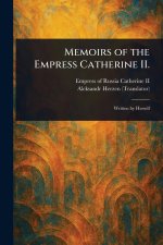 Memoirs of the Empress Catherine II.