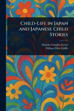 Child-Life in Japan and Japanese Child Stories