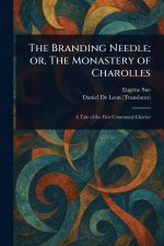 The Branding Needle; or, The Monastery of Charolles