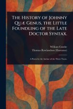 The History of Johnny Qu? Genus, the Little Foundling of the Late Doctor Syntax.