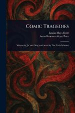 Comic Tragedies