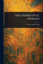 The Stories of El Dorado