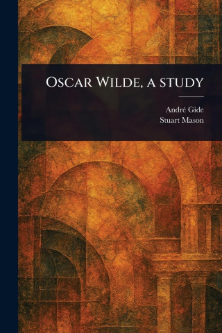 Oscar Wilde, a Study