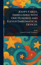 ?sop's Fables, Embellished With One Hundred and Eleven Emblematical Devices.