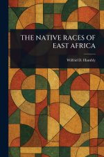 The Native Races of East Africa