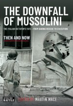 THE DOWNFALL OF MUSSOLINI