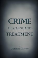 Crime, Its Cause and Treatment