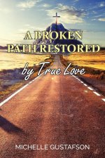 A Broken Path Restored by True Love