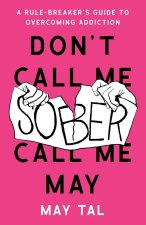 Don't Call Me Sober, Call Me May