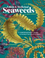 Edible and Medicinal Seaweeds of North America
