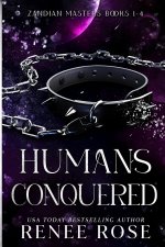 Humans Conquered