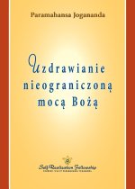 Uzdrawianie nieograniczoną mocą Bożą (Healing by God's Unlimited Powers Polish)