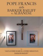 POPE FRANCIS aids BARKER BAILIFF v ALBANESE