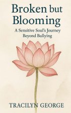 Broken but Blooming
